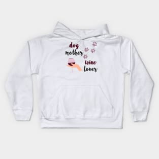 Dog mother Wine lover Kids Hoodie